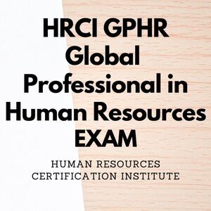 Printout HRCI Global Professional in Human Resources Study Guide